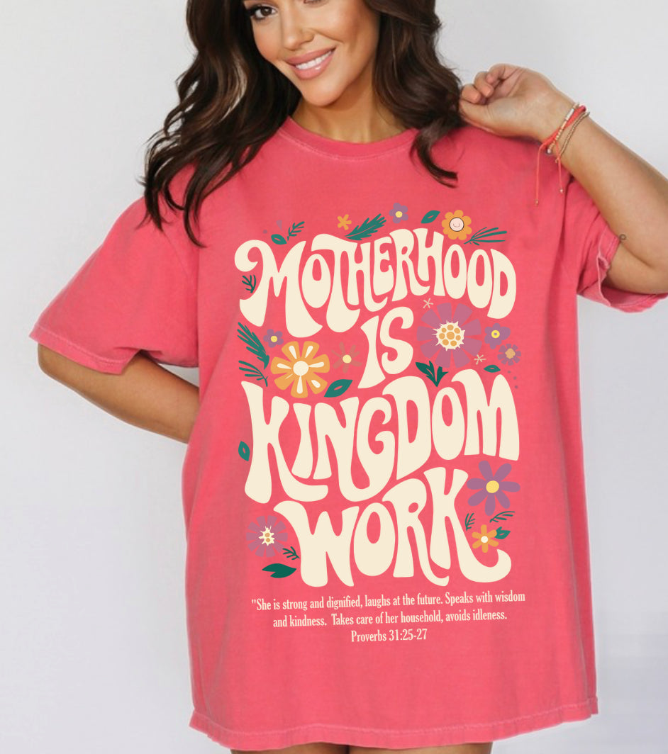 Motherhood Kingdom Work Comfort Colors Tee