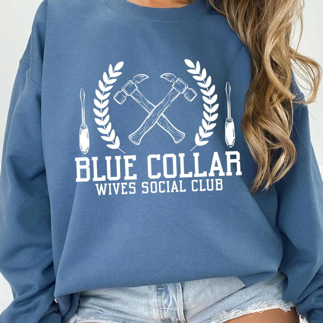 Blue Collar Wives Social Club Sweatshirt