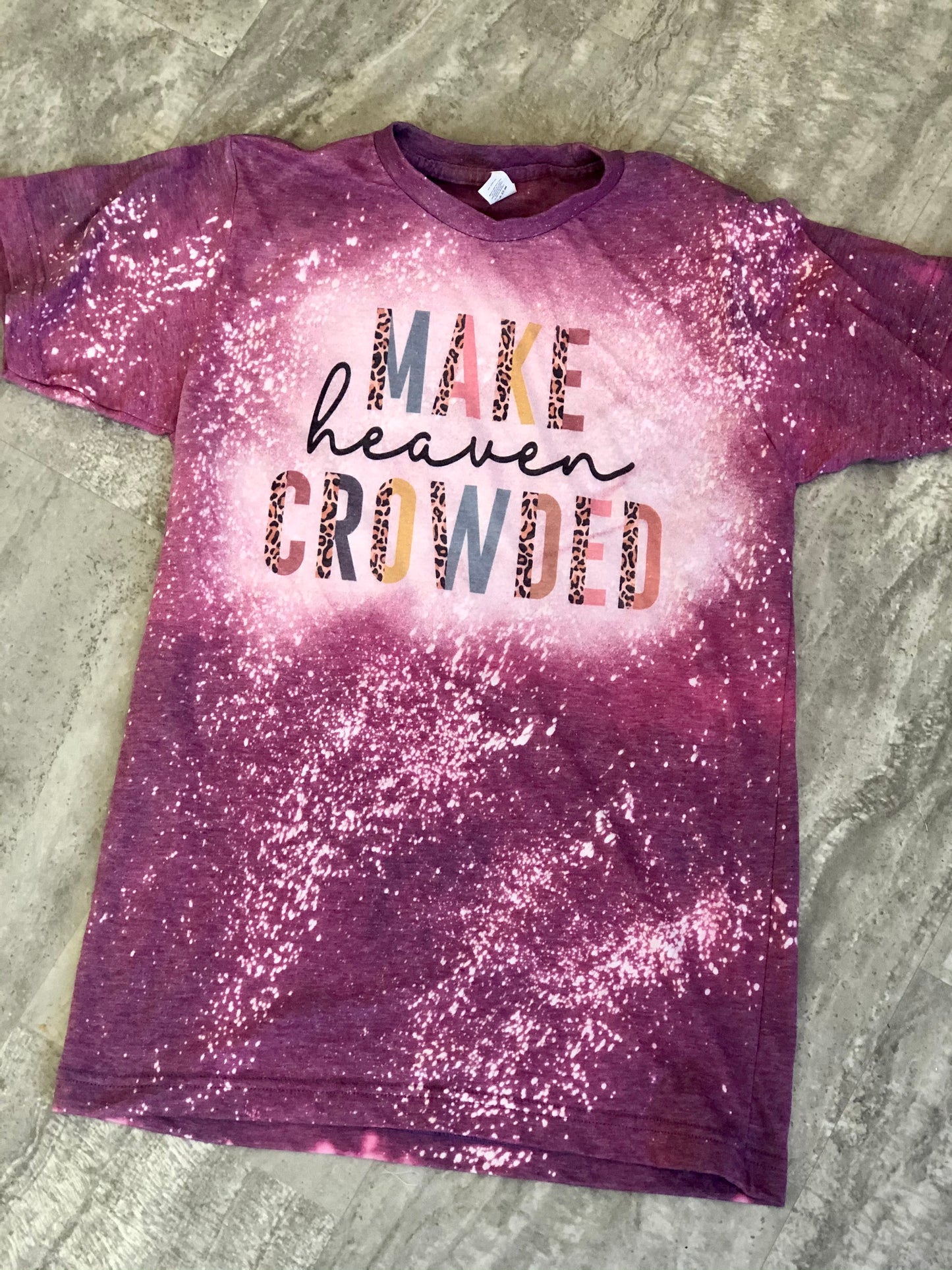 Make Heaven Crowded Tee