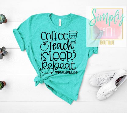 Coffee Teach Sleep Repeat