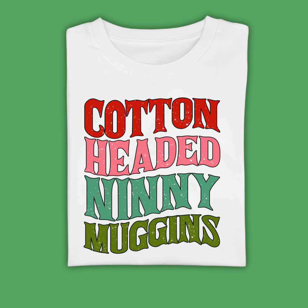 Cotton Headed Ninny Muggins