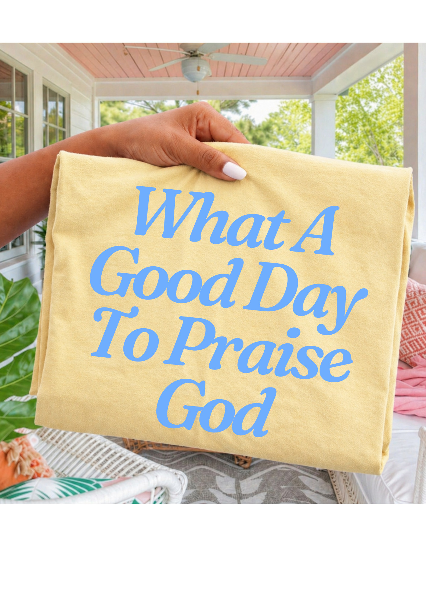 What A Good Day to Praise God Comfort Colors Tee