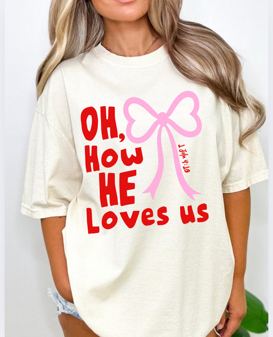Oh How He Loves Comfort Colors Tee