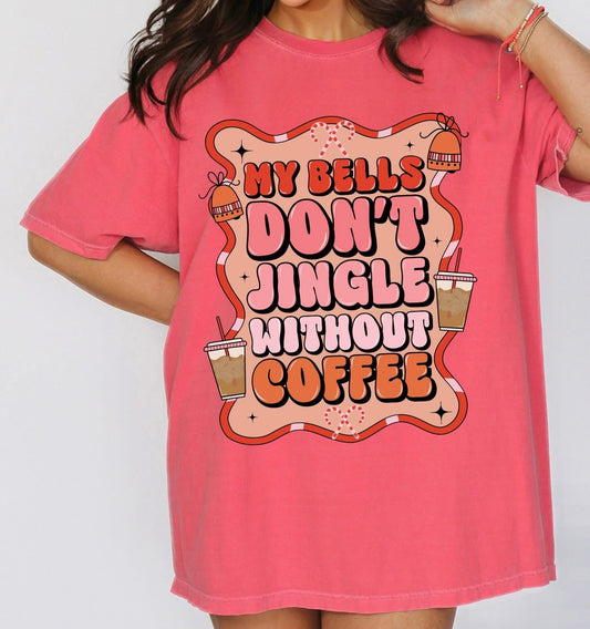 My Bells Don't Jingle Without Coffee