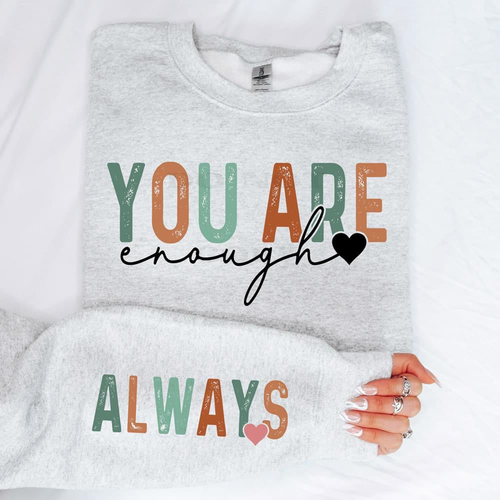 You are enough- Always