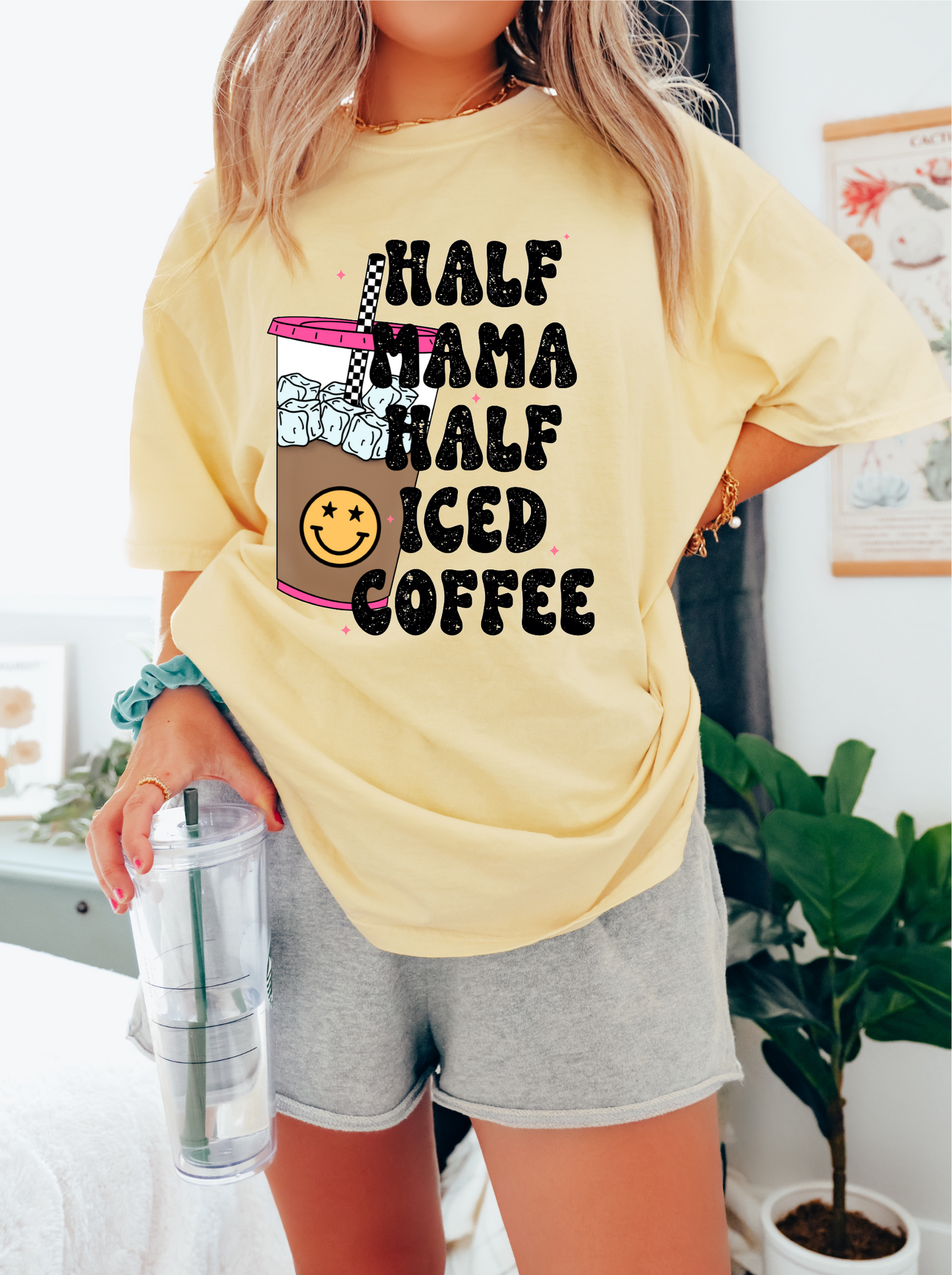 Half Mama Half Iced Coffee- comfort colors