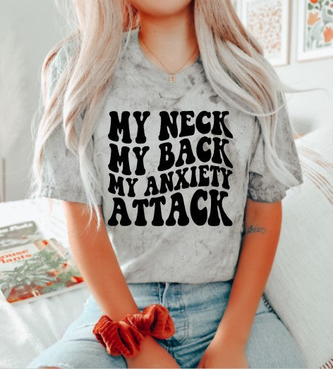 My Neck My Back My Anxiety Attack Tee