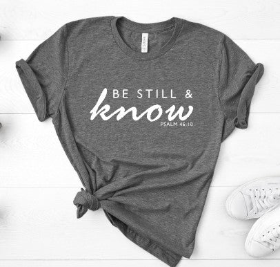 Be Still and Know Tee