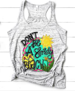 Dont Be A Shady Beach Tank