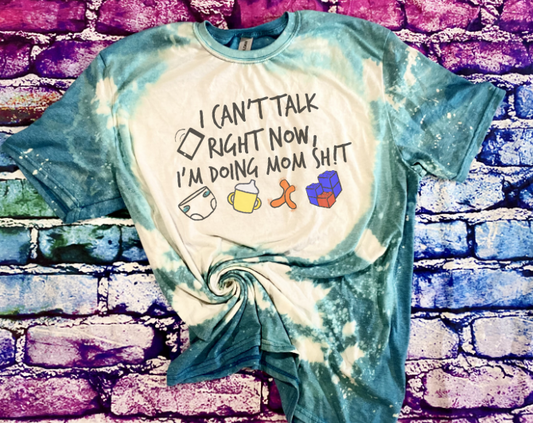 Can’t Talk Right Now, Mom Tee