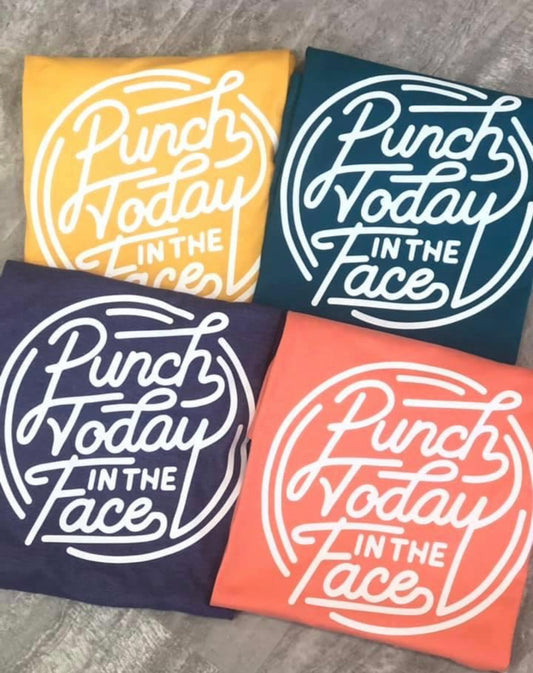 Punch Today in the Face Tee