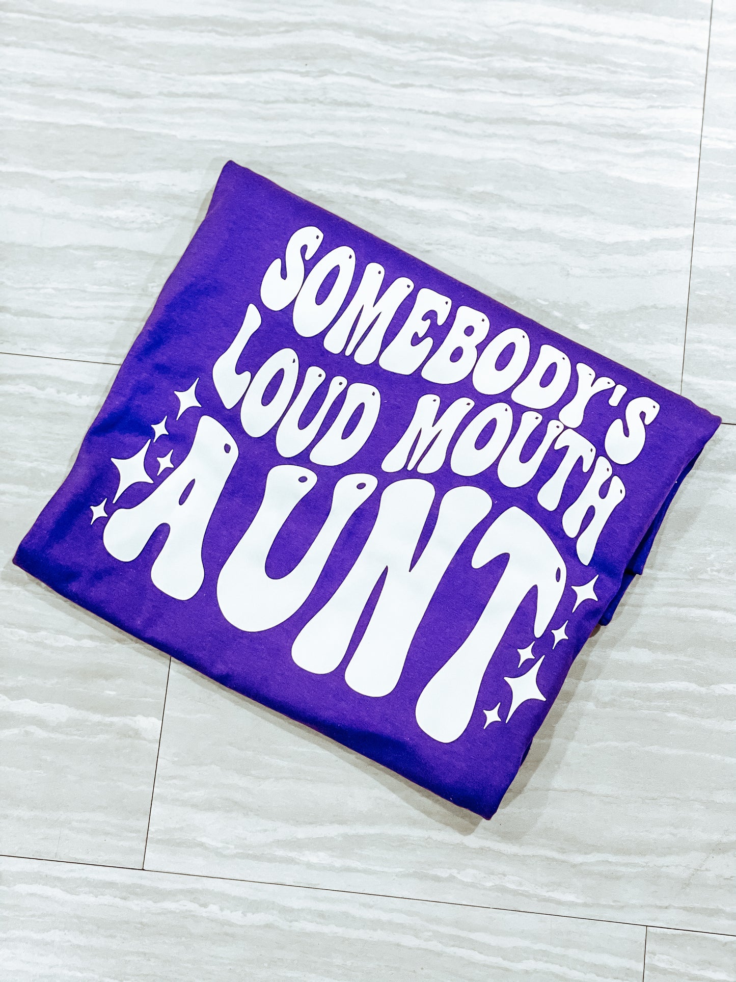 Somebody's Loud Mouth Aunt Tshirt