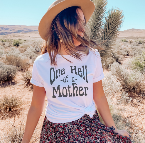 One Hell of a Mother Tee